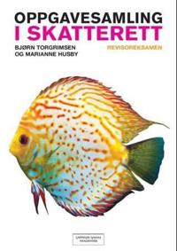 Oppgavesamling i skatterett; revisoreksamen