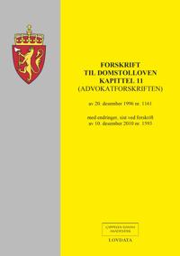 Forskrift til domstolloven kapittel 11 (advokatforskriften) av 20. desember 1996 nr. 1161; med endringer, sist ved forskrift av 10. desember 2010 nr. 1593