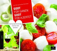 Godt for ganen, godt for hjertet; god og hjertevennlig mat for hele familien