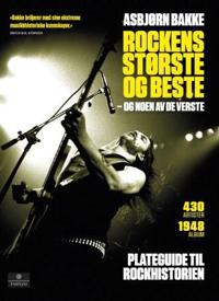 Rockens største og beste, og noen av de verste; plateguide til rockhistorien