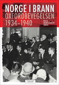 Norge i brann; Oxfordbevegelsen 1934-1940