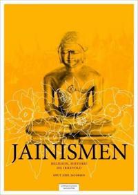 Jainismen; religion, historie og ikkevold