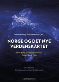 Norge og det nye verdenskartet; debattbok fra Utenriksdepartementets Refleksprosjekt