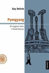 Pyongyang; en tegnet og meget begrenset reise i Nord-Korea