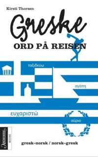 Greske ord på reisen; gresk-norsk, norsk-gresk