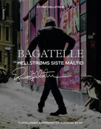 Bagatelle; Hellstrøms siste måltid