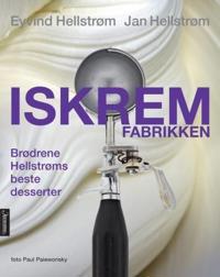 Iskremfabrikken; brødrene Hellstrøms beste desserter