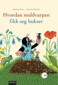 Hvordan muldvarpen fikk seg bukser