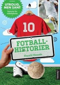 Fotballhistorier; utrolig men sant