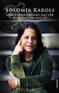Sigøynerkongens datter; historien om mitt liv
