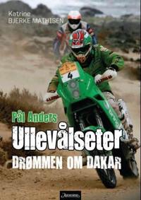 Pål Anders Ullevålseter; drømmen om Dakar