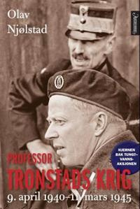 Professor Tronstads krig; 9. april 1940-11. mars 1945