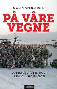 På våre vegne; soldatberetninger fra Afghanistan