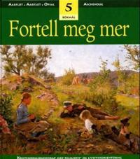 Fortell meg mer 5; kristendomskunnskap med religions- og livssynsorientering