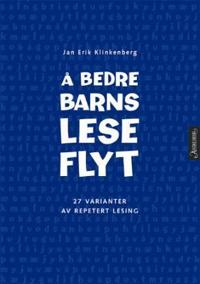 Å bedre barns leseflyt; 27 varianter av repetert lesing