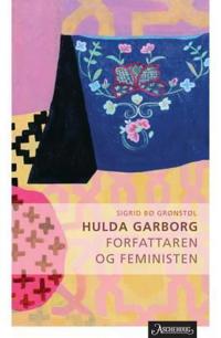 Hulda Garborg; forfattaren og feministen