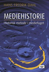 Mediehistorie; historisk metode i mediefaget