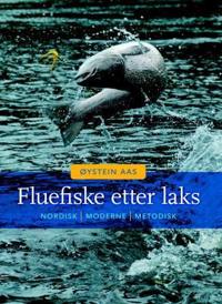Fluefiske etter laks; nordisk - moderne - metodisk