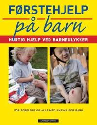 Førstehjelp på barn; hurtig hjelp ved barneulykker