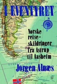 I eventyret; norske reiseskildringer fra Astrup til Aasheim
