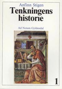 Tenkningens historie 1; oldtiden, middelalderen, nyere tid inntil vitenskapen på 1600-tallet