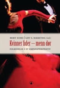 Kvinner lider - menn dør; folkehelse i et kjønnsperspektiv