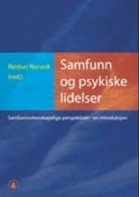 Samfunn og psykiske lidelser; samfunnsvitenskapelige perspektiver - en introduksjon