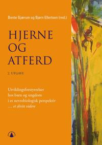 Hjerne og atferd; utviklingsforstyrrelser hos barn og ungdom i et nevrobiologisk perspektiv