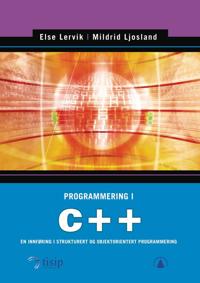 Programmering i C++; en innføring i strukturert og objektorientert programmering