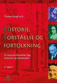 Historie, forståelse og fortolkning; innføring i de historisk-filosofiske fags fremvekst og arbeidsmåter