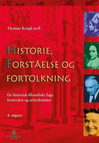 Historie, forståelse og fortolkning; innføring i de historisk-filosofiske fags fremvekst og arbeidsmåter