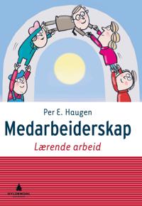 Medarbeiderskap; lærende arbeid