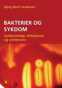 Bakterier og sykdom; epidemiologi, infeksjoner og smittevern