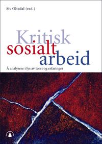 Kritisk sosialt arbeid; å analysere i lys av teori og erfaringer