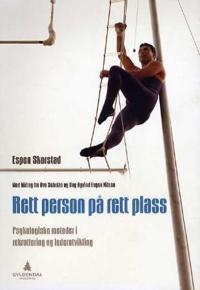 Rett person på rett plass; psykologiske metoder i rekruttering og lederutvikling