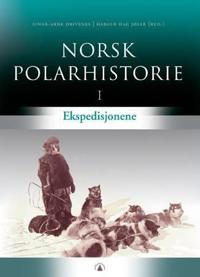Norsk polarhistorie. Bd. 1; ekspedisjonene