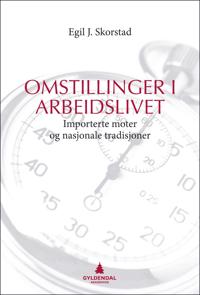 Omstillinger i arbeidslivet; importerte moter og nasjonale tradisjoner