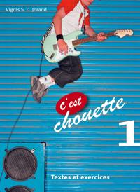 C'est chouette 1; textes et exercices