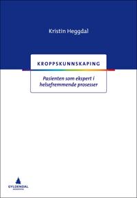 Kroppskunnskaping; pasienten som ekspert i helsefremmende prosesser