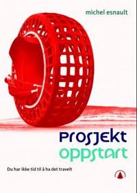 Prosjektoppstart; du har ikke tid til å ha det travelt