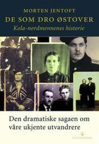 De som dro østover; Kola-nordmennenes historie