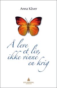 Å leve et liv, ikke vinne en krig; om akseptering