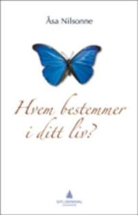 Hvem bestemmer i ditt liv?; om oppmerksomt nærvær