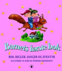 Barnets første bok; rim, regler, sanger og eventyr