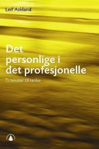 Det personlige i det profesjonelle; ti tekster til tanke