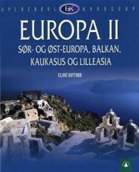 Europa II; Sør- og Øst-Europa, Balkan, Kaukasus og Lilleasia