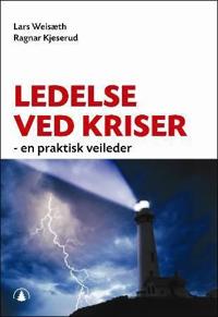 Ledelse ved kriser; en praktisk veileder