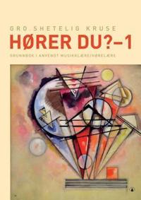 Hører du? - 1; grunnbok i anvendt musikklære/hørelære