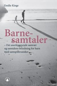 Barnesamtaler; det annerkjennende samværet og samtalens betydning for barn med samspillsvansker