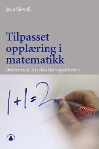 Tilpasset opplæring i matematikk; om retten til å lykkes i læringsarbeidet